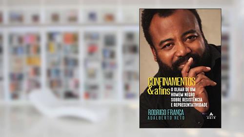 Capa de Confinamentos & Afins: o olhar de um homem negro sobre resistência e representatividade, do autor Rodrigo França