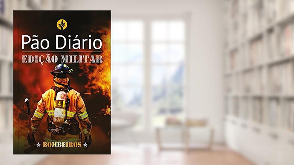 Pão Diário - Edição Bombeiros: Edição Militar - Bombeiros, do autor Publicações Pão Diário