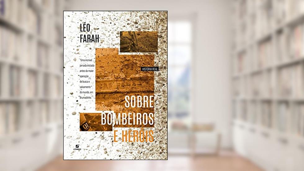 Sobre bombeiros e heróis, do autor Léo Farah
