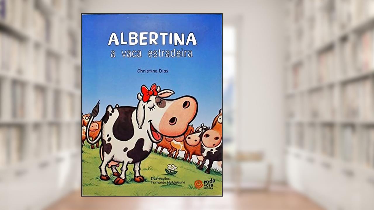 Albertina. A Vaca Estradeira, do autor Christina Dias