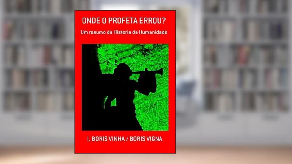 Onde o Profeta Errou?, do autor I. Boris Vinha / Boris Vigna