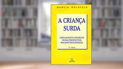 Capa de A criança surda: linguagem e cognição numa perspectiva sociointeracionista, do autor Marcia Goldfeld