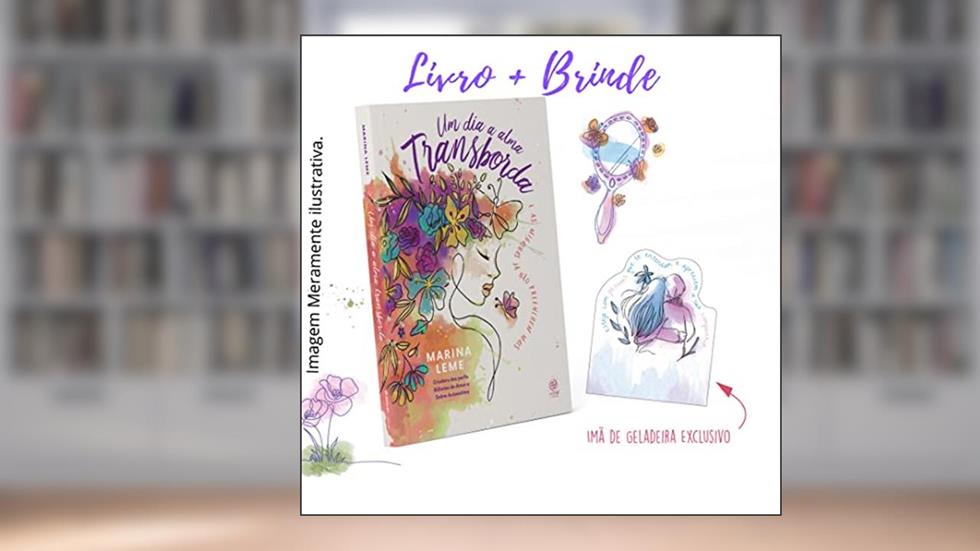 Um dia a alma transborda + Imã exclusivo: E as migalhas já não preenchem mais, do autor Marina Leme