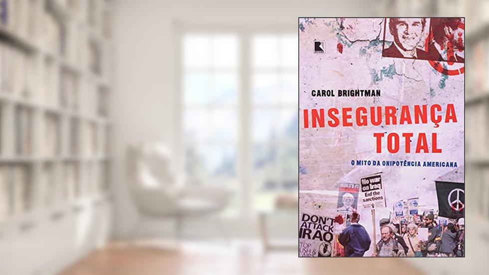 INSEGURANCA TOTAL, do autor Carol Brightman
