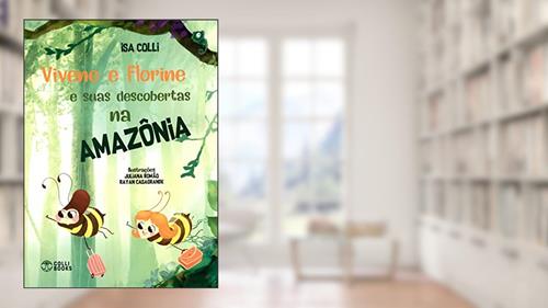Capa de Vivene e Florine e suas aventuras na Amazônia, do autor Isa Colli