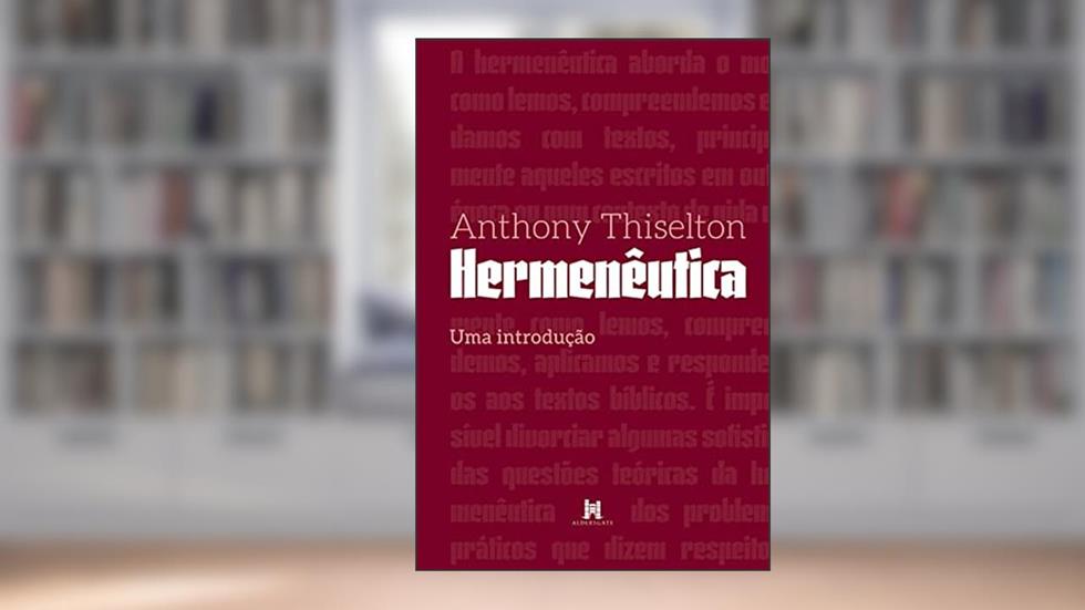 Hermenêutica: uma introdução, do autor Anthony Thiselton