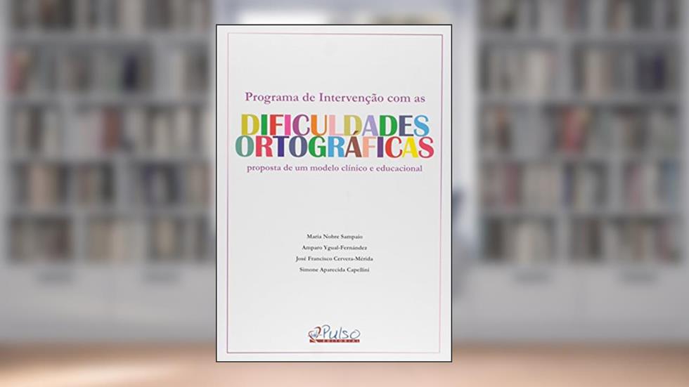 Programa De Intervencao Dificuldades Ortograficas, do autor Varios