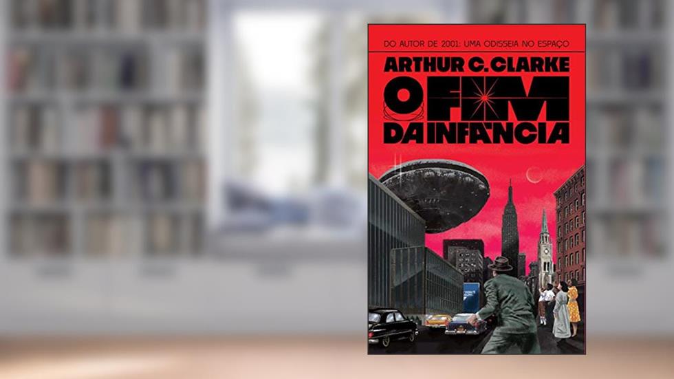 O Fim da Infância, do autor Arthur C. Clarke