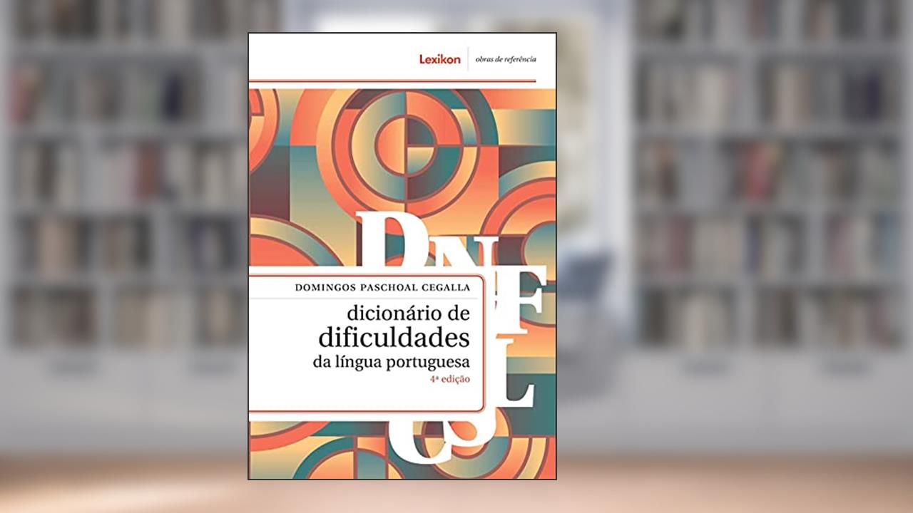 Dicionário de Dificuldades da Língua Portuguesa, do autor Domingos Paschoal Cegalla