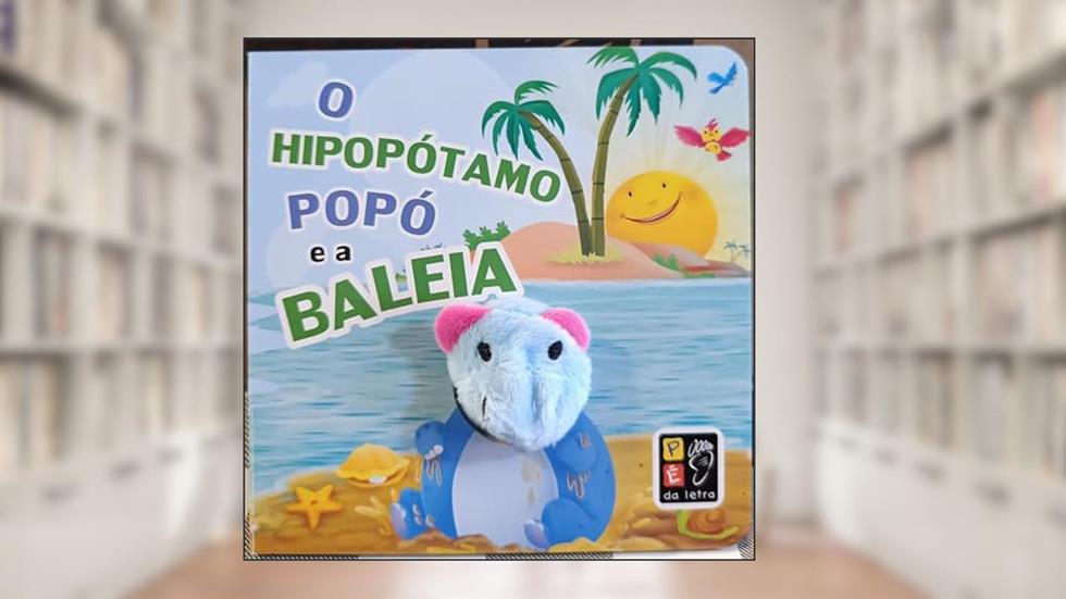Dedoche - Popo, o Hipopotamo e a Baleia, do autor Equipe Pé da Letra; Pé Da Letra