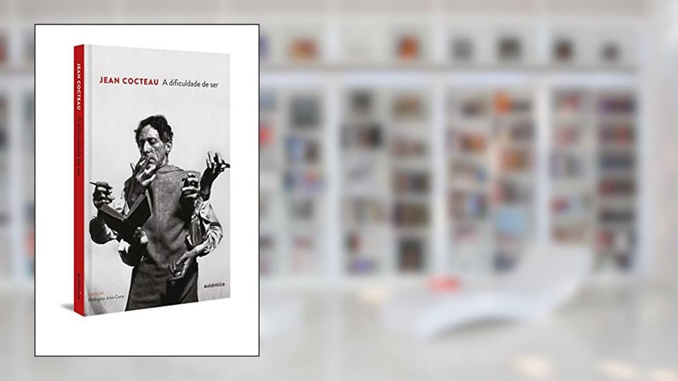 A dificuldade de ser, do autor Jean Cocteau