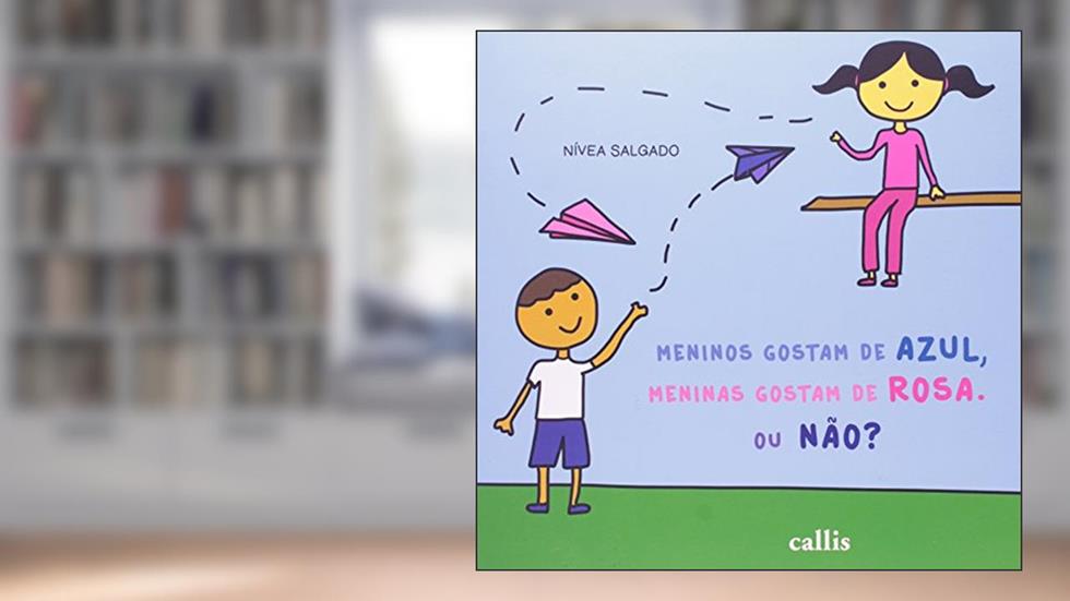 Meninos Gostam de Azul e Meninas Gostam de Rosa. Ou Não?, do autor Nívea Salgado