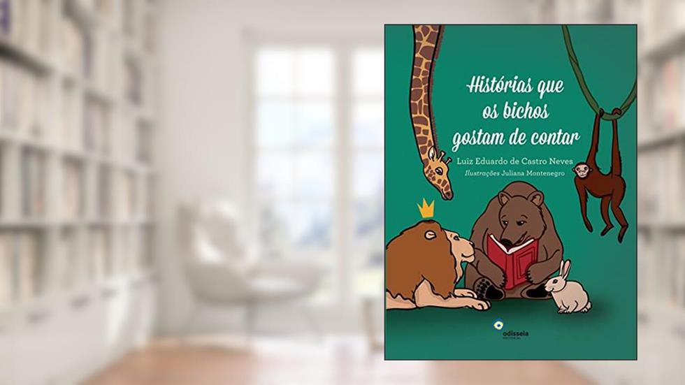 Histórias que os Bichos Gostam de Contar, do autor Luiz Eduardo de Castro Neves