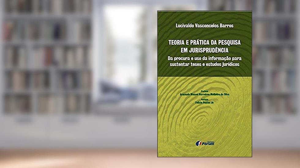 Teoria e prática da pesquisa em jurisprudência, do autor Lucivaldo Vasconcelos Barros