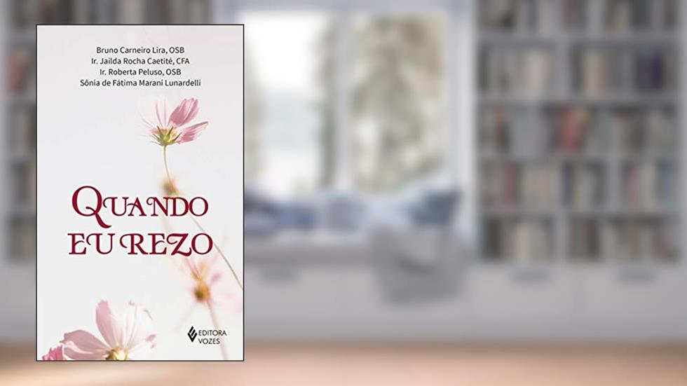 Quando eu rezo, do autor Bruno Carneiro Lira; Ir. Jailda Rocha Caetité; Ir. Roberta Peluso; Sônia de Fátima Marani Lunardelli