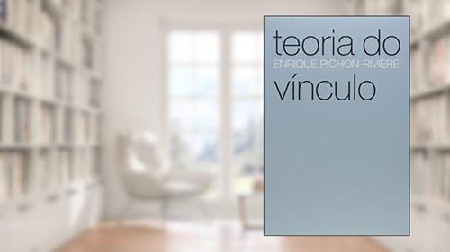 Capa de Teoria do vínculo, do autor Enrique Pichon-Rivière