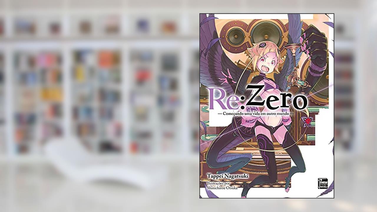 Re:Zero - Começando uma Vida em Outro Mundo - Livro 17, do autor Tappei Nagatsuki