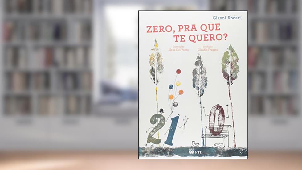 Zero, pra que te Quero?, do autor Gianni Rodari