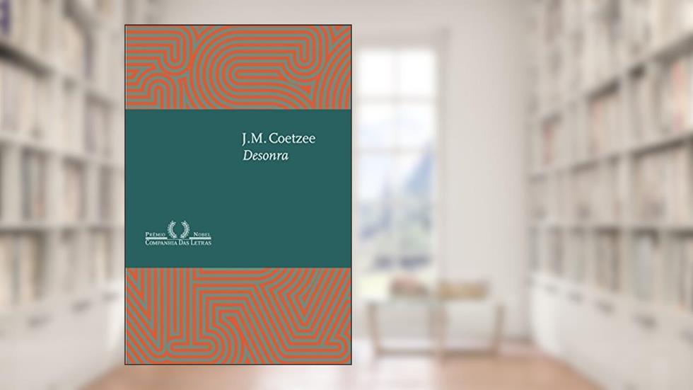 Desonra, do autor J. M. Coetzee