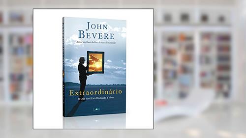 Capa de Extraordinário, do autor John Bevere