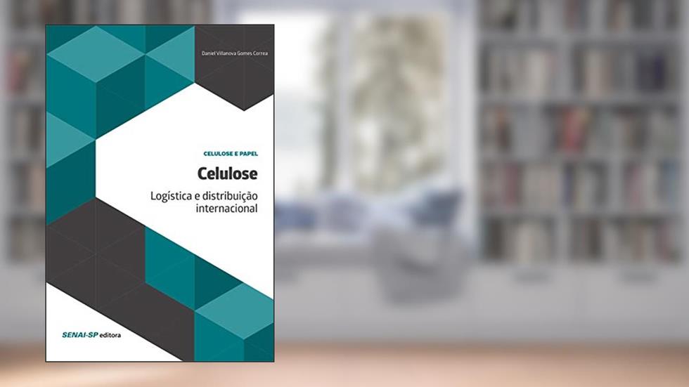 Celulose: Logística e Distribuição Internacional, do autor Daniel Villanova Gomes Correa