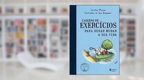 Capa de Caderno de exercícios para ousar mudar a sua vida, do autor Christine Marsan