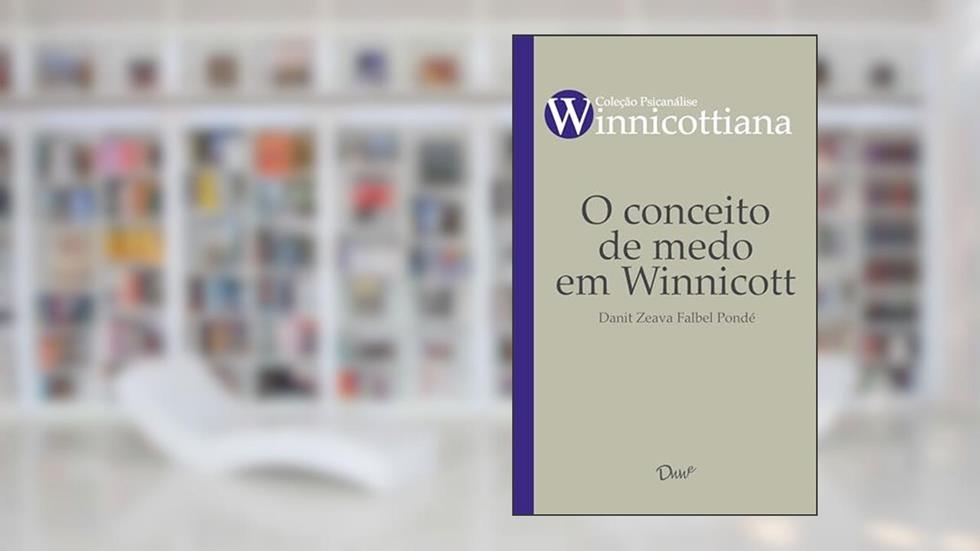 O conceito de medo em Winnicott, do autor Danit Zaeva Falbel Pondé