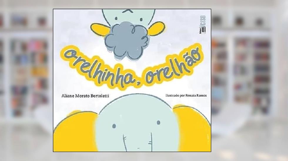 Orelhinha, Orelhão, do autor Aliane Morato Bertoletti