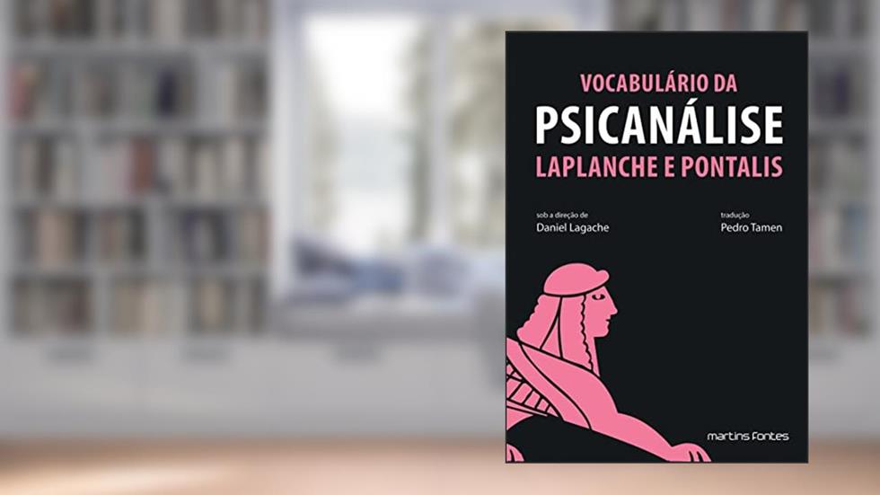 Vocabulário da psicanálise, do autor Jean Laplanche