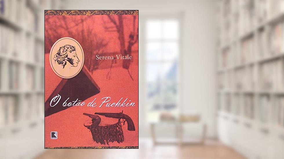 O Botão de Puchkin, do autor Serena Vitale