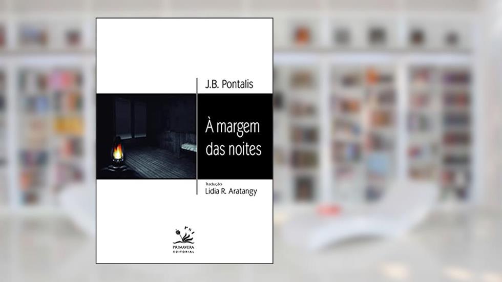 À margem das noites, do autor J. B. Pontalis