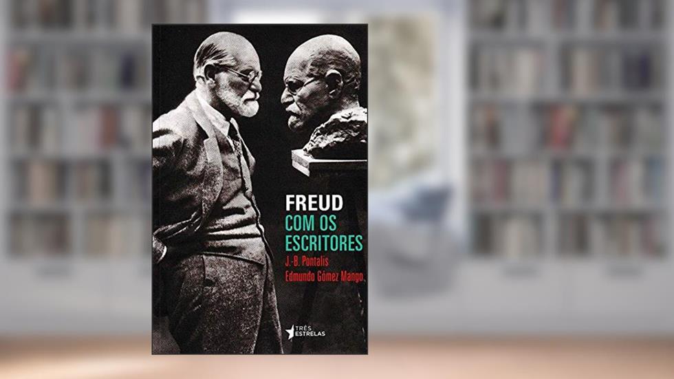 Freud com os Escritores, do autor J.-B. Pontalis; Edmundo Gómez Mango