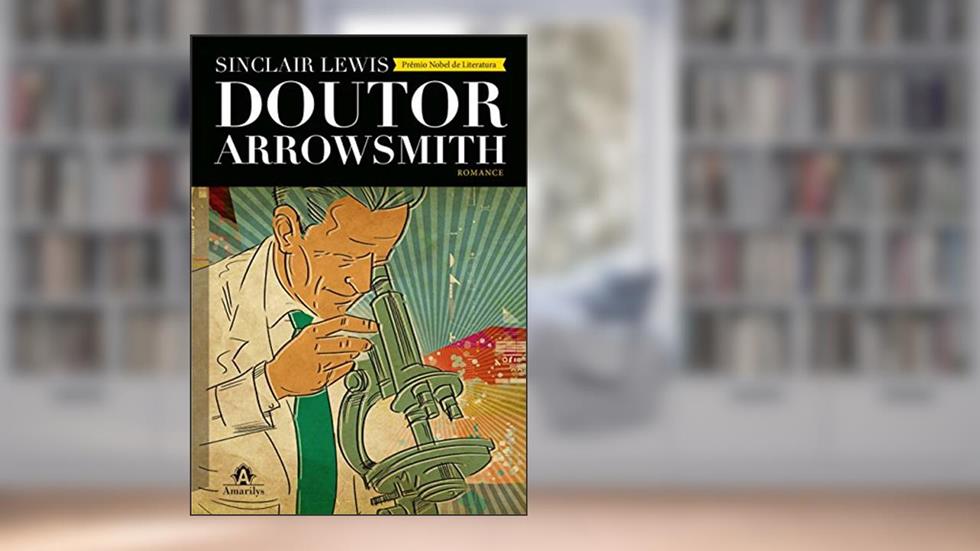 Doutor Arrowsmith, do autor Sinclair Lewis