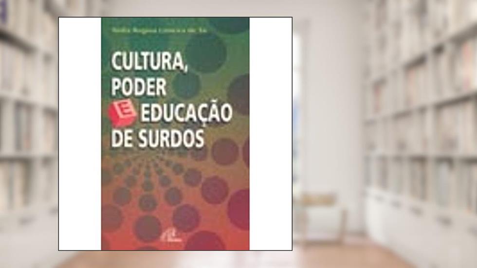 Cultura, poder e educação de surdos, do autor Nidia Regina Limeira de Sá