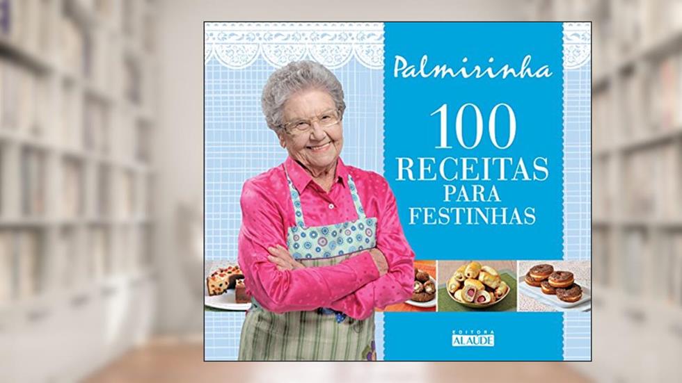 100 Receitas Para Festinhas, do autor Palmirinha Onofre