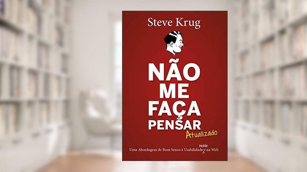 Não me Faça Pensar: Atualizado, do autor Steve Krug