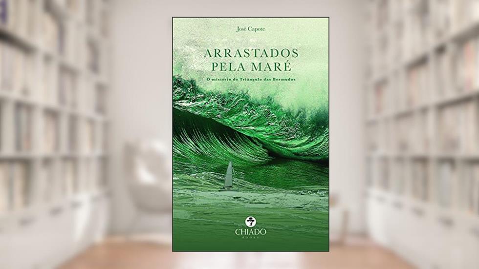 Arrastados pela Maré, do autor José Capote