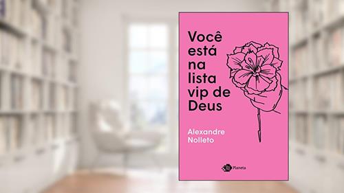 Capa de Você está na lista vip de Deus, do autor Alexandre Nolleto