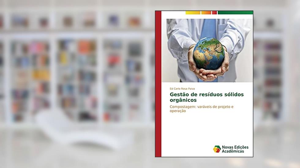 Gestão de resíduos sólidos orgânicos: Compostagem: varáveis de projeto e operação, do autor Rosa Paiva Ed Carlo