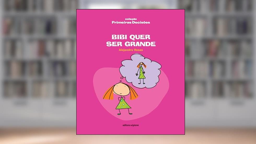Bibi quer ser grande, do autor Alejandro Rosas