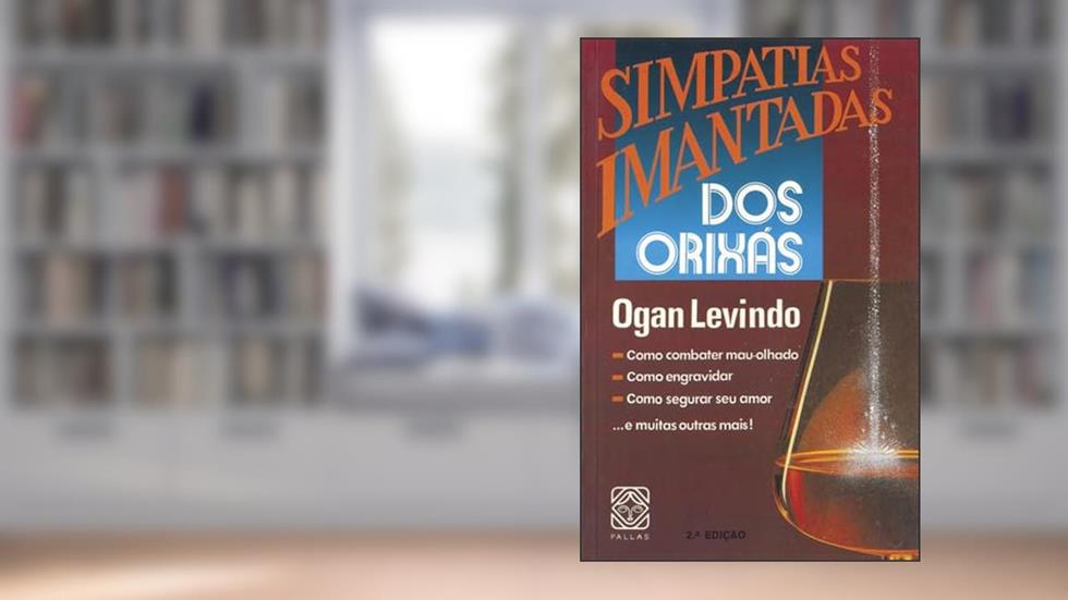 Simpatias Imantadas dos Orixás, do autor Ogan Levindo
