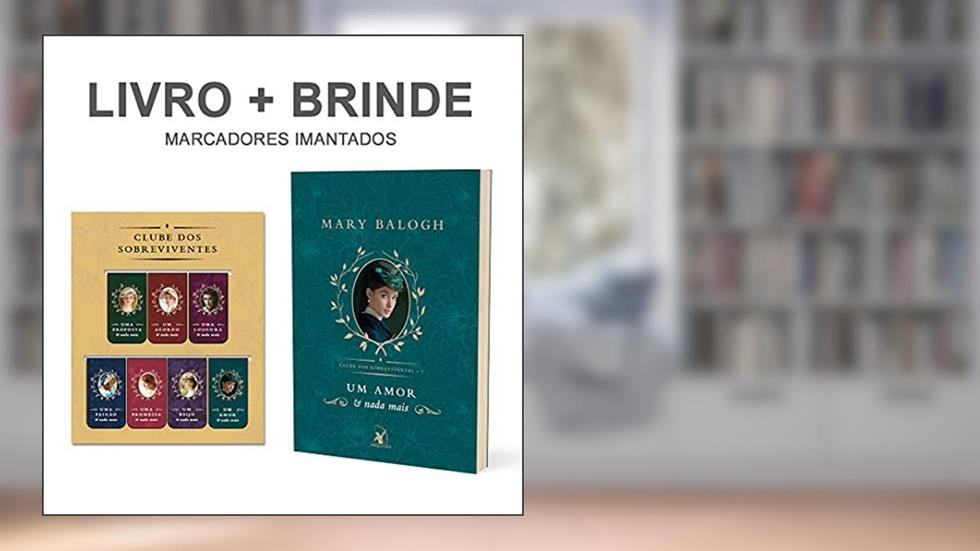 Um Amor e Nada Mais - Clube dos Sobreviventes - Livro 7 + Marcadores Imantados, do autor Mary Balogh