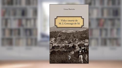 Capa de Vida e Morte de M. J. Gonzaga de Sá, do autor Lima Barreto