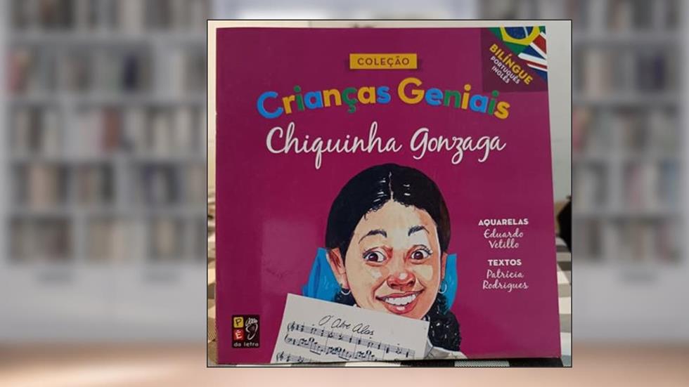 Criancas Geniais - Chiquinha Gonzaga, do autor Patrícia Rodrigues; Pé Da Letra