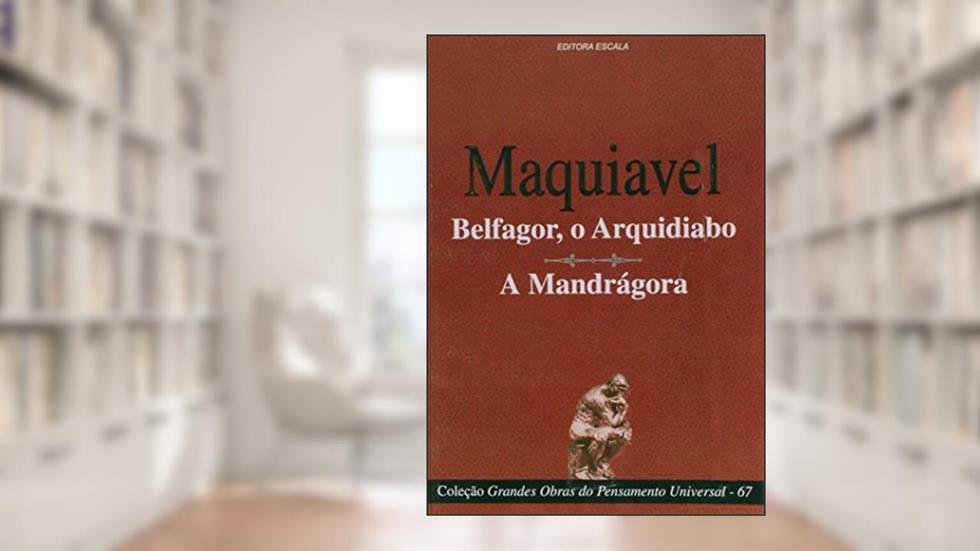 67-Maquiavel - Belfagor o Arquidiabo a Mandragora, do autor Escala