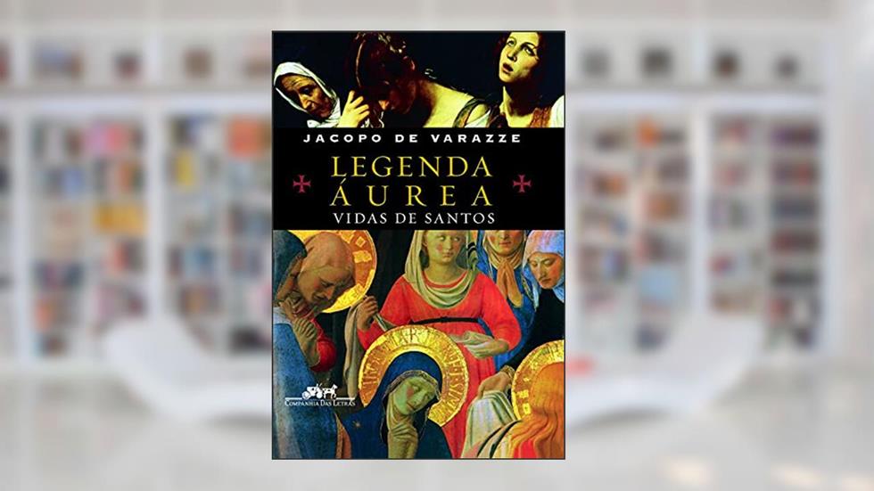Legenda áurea, do autor Jacopo de Varazze