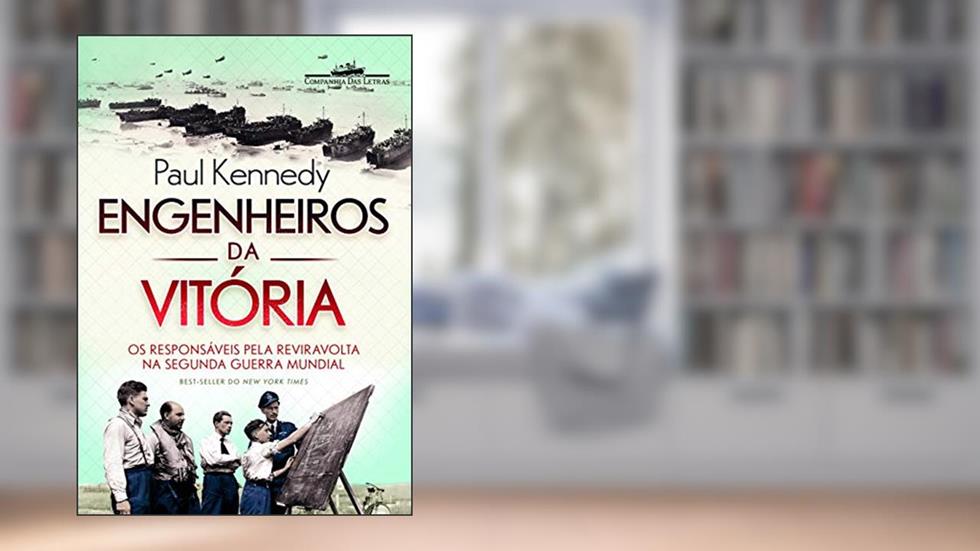 Engenheiros da vitória, do autor Paul Kennedy