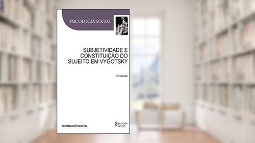 Capa de Subjetividade e constituição do sujeito em Vygotsky, do autor Susana Inês Molon