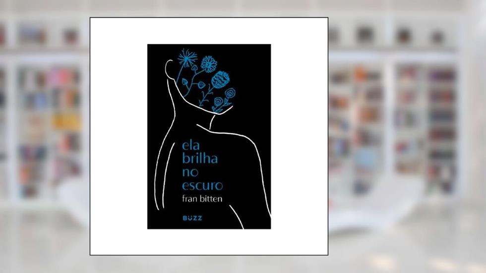 Ela brilha no escuro, do autor Fran Bitten