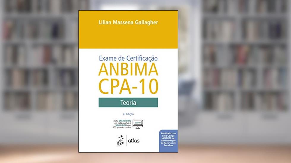 Exame de Certificação Anbima CPA-10 - Teoria, do autor Lilian Massena GALLAGHER